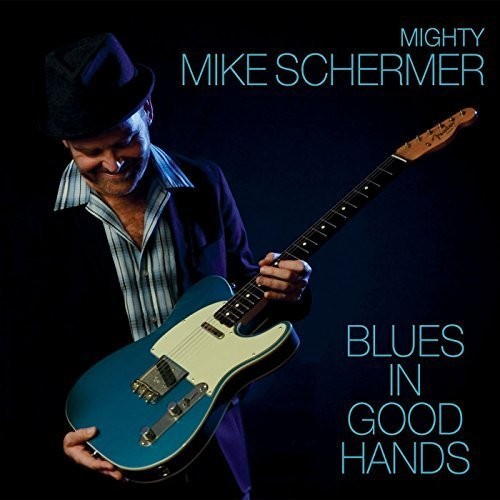 Mighty Mike Schermer - Blues In Good Hands [Digipak]