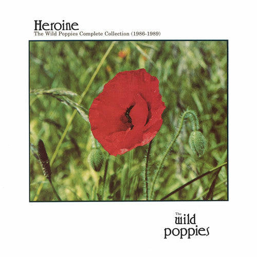 Wild Poppies - Heroine: Complete Wild Poppies Collection 1986-89 [CD]
