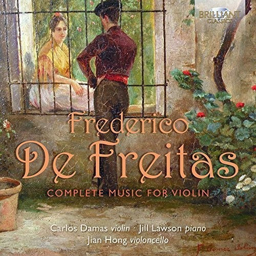 Carlos Damas / Lawson,Jill / Hong,Jian - Frederico de Freitas: Complete Music for Violin [CD]