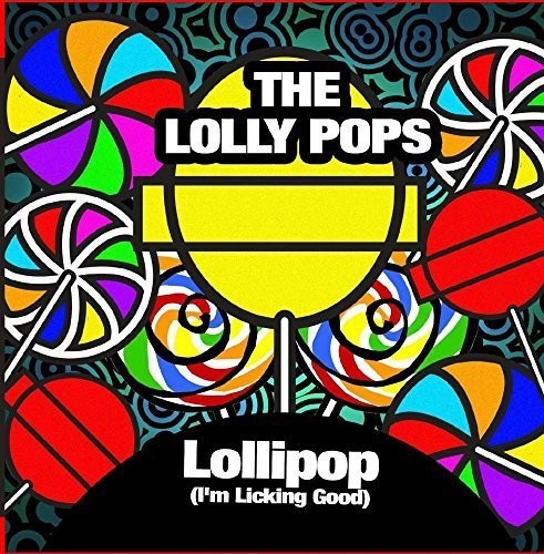 The Lolly Pops - Lollipop (I'm Licking Good) [CD]