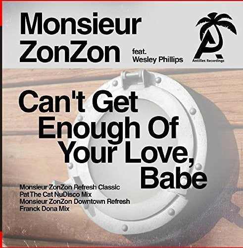 Monsieur ZonZon - Can't Get Enough Of Your Love, Babe [CD]