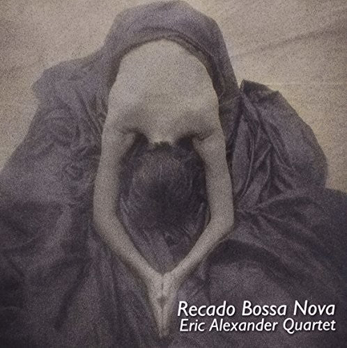 Eric Alexander - Recado Bossa Nova [CD]