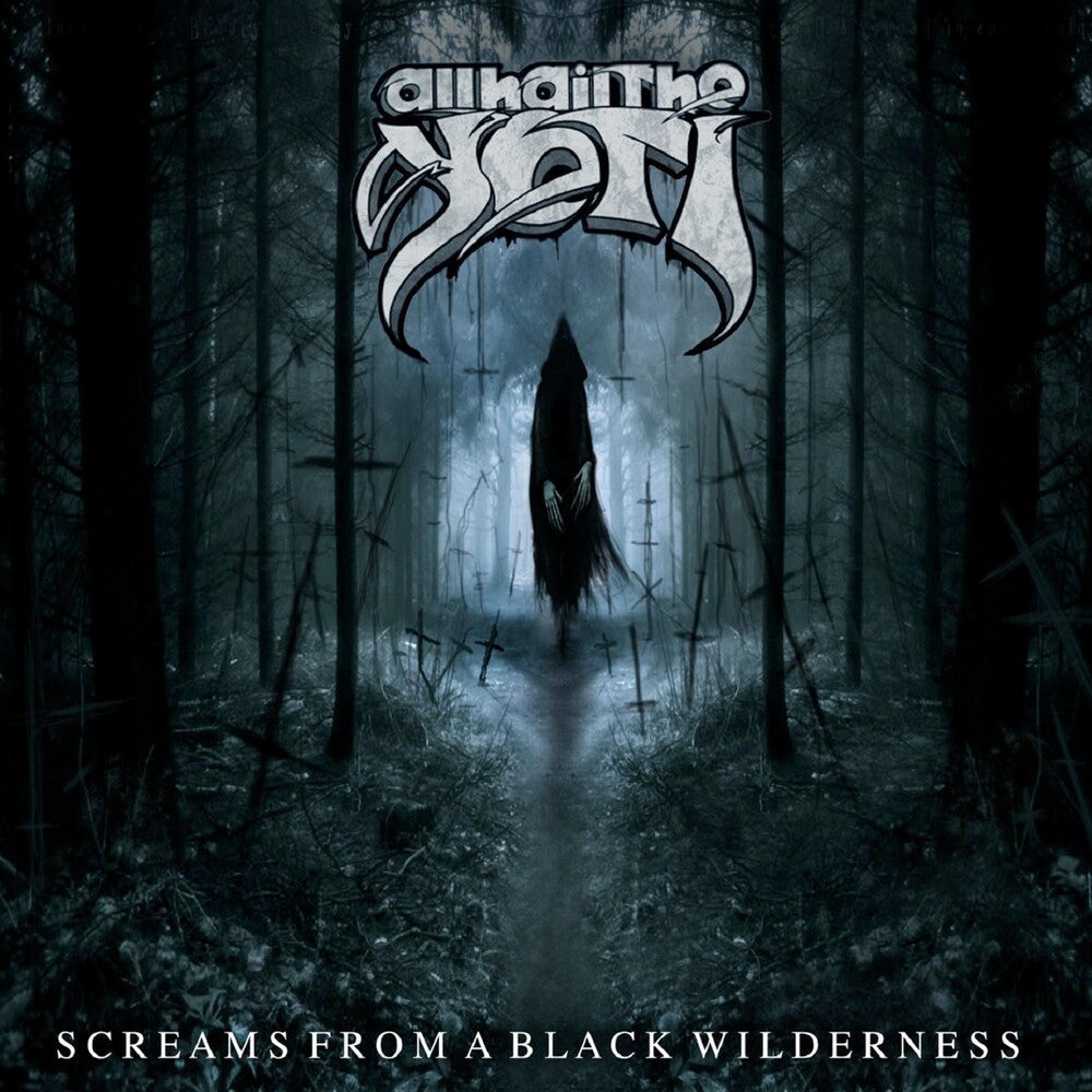 All Hail The Yeti - Screams from a Black Wilderness [CD]