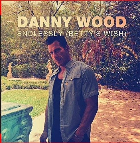 Danny Wood - Endlessly (Betty's Wish) [CD]