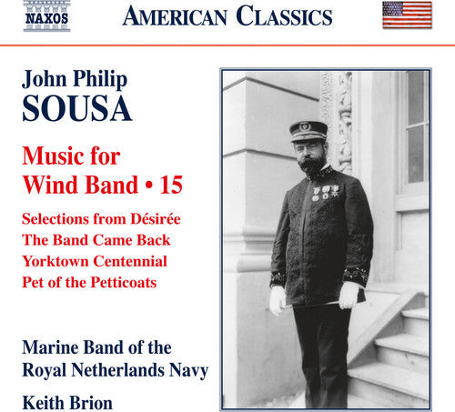 Sousa / Marine Band Of The Royal Netherlands Navy - Sousa: Music for Wind Band, Vol. 15 [CD]