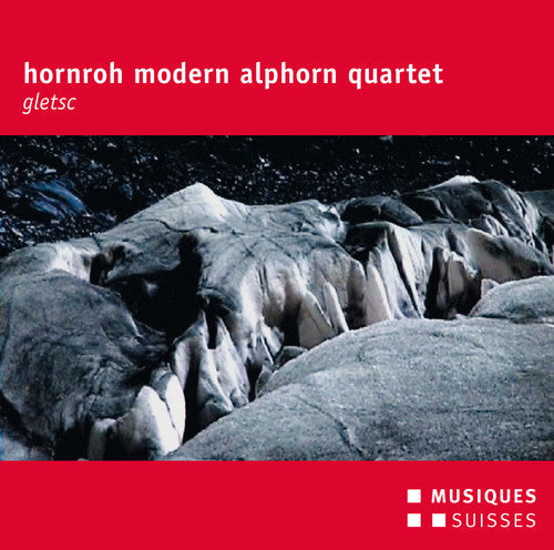 Gassmann / Streiff / Buettler / Tauder / Briggen - Hornroh Modern Alphorn Quartet - Gletsc [CD]