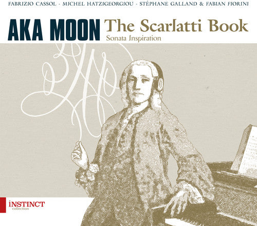 Scarlatti / Aka Moon / Fabrizio Cassol - The Scarlatti Book [CD]