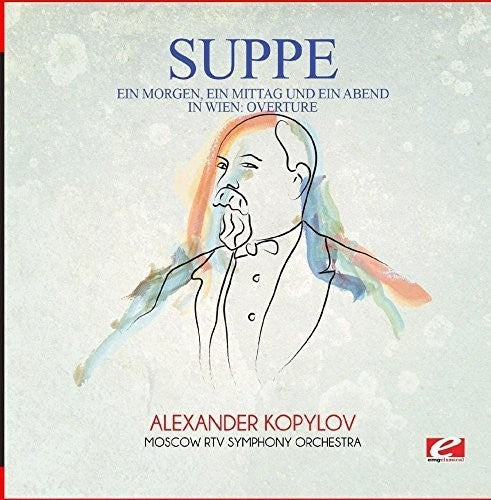 Moscow RTV Symphony Orchestra - Suppe: Ein Morgen, ein Mittag und ein Abend in Wien: Overture [CD]
