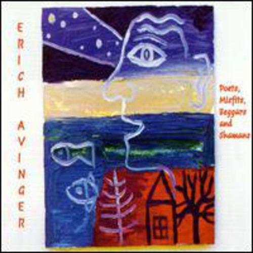 Erich Avinger - Poets Misfits Beggars & Shaman [CD]