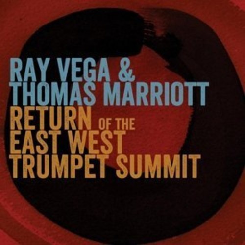 Ray Vega / Marriot,Thomas - Return of the East-West Trumpet Summit [CD]
