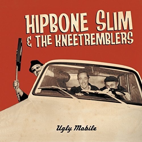 Hipbone Slim & The Kneetremblers - Ugly Mobile [CD]