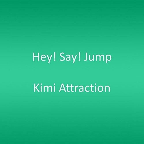 Hey! Say! Jump - Kimi Attraction [CD]