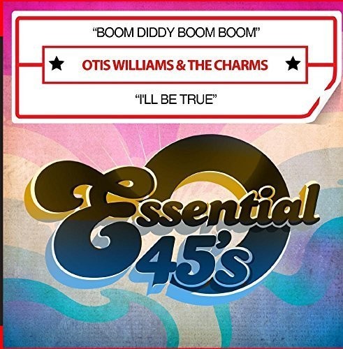 Otis Williams & The Charms - Boom Diddy Boom Boom / I'll Be True [CD]