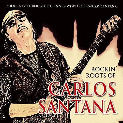 Carlos Santana - Rockin' Roots of [CD]
