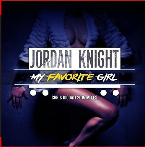 Jordan Knight - My Favorite Girl (Chris Diodati 2015 Mixes) [CD]