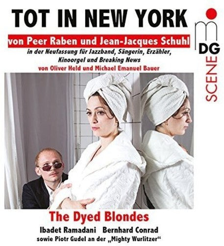 Dyed Blondes / Ibadet Ramadani / Raben,Peer - Tot in New York [CD]