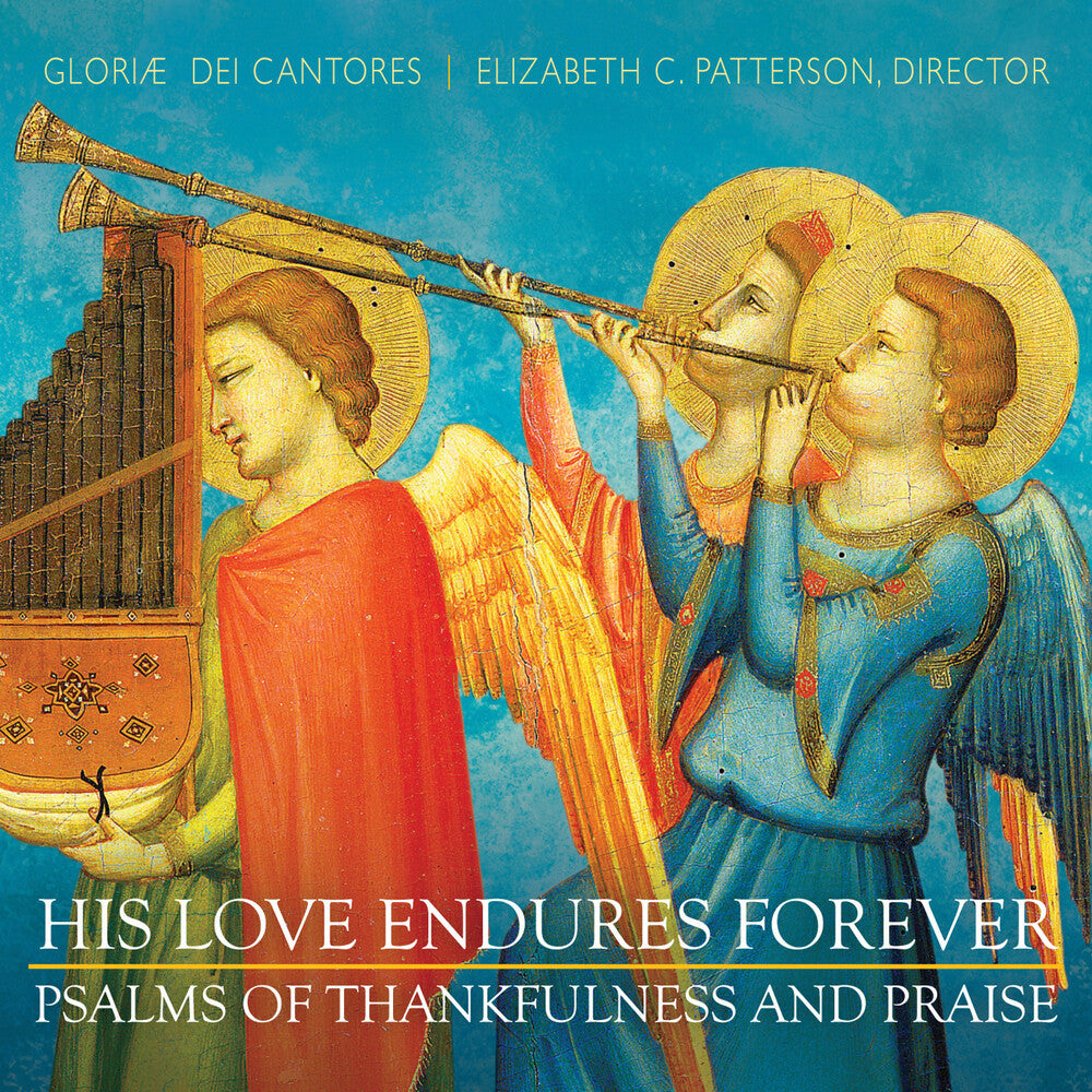 Gloriae Dei Cantores - His Love Endures Forever: Thankfulness & Praise [CD]
