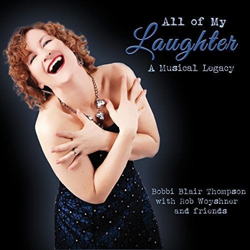 Bobbi Thompson Blair - All of My Laughter a Musical Legacy [CD]