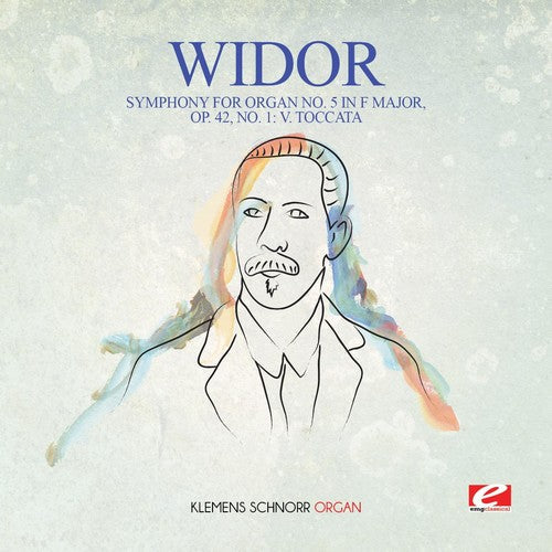 Klemens Schnorr - Widor: Symphony for Organ No. 5 in F Major, Op. 42, No. 1: V. Toccata [CD]