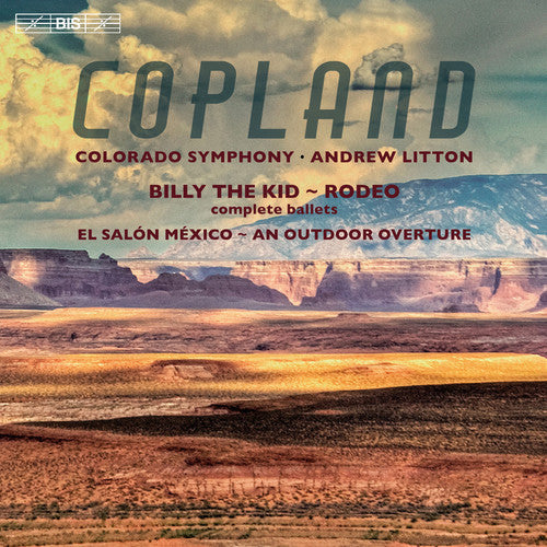 Copland / Colorado Symphony / Litton - Copland: An Outdoor Overture - Billy the Kid - El Salon Mexico - Rodeo [CD]