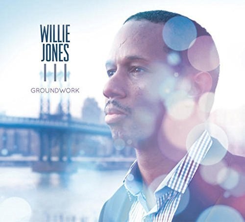 Willie Jones III - Groundwork [CD]