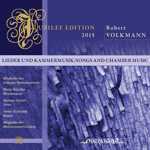 Volkmann / Leipzig Piano Quartet - Jubilee Edition 2015: Songs & Chamber Music [Digipak]