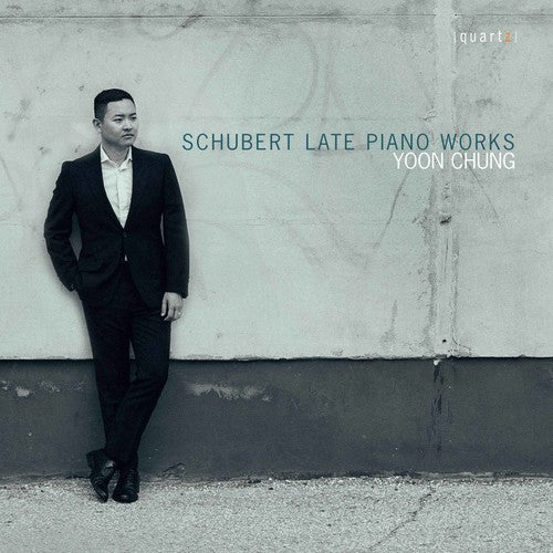 Schubert / Yoon Chung - Late Piano Works [CD]