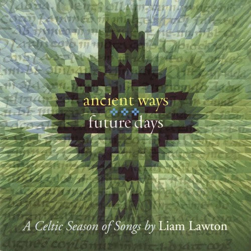 Liam Lawton - Ancient Ways Future Days: A Celtic Season Of Songs [CD]