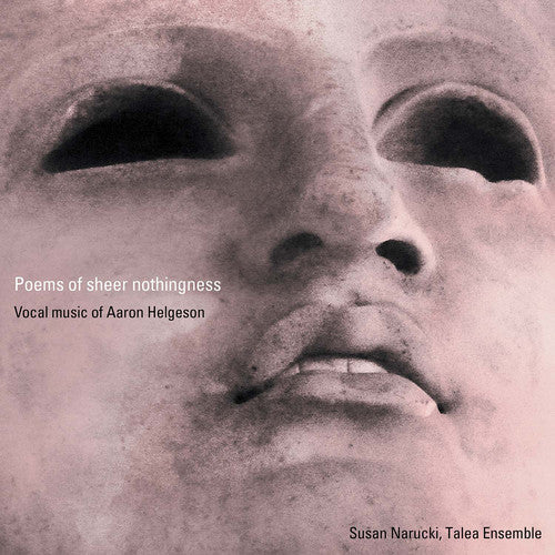 Helgeson / Narucki / Baker - Aaron Helgeson: Poems of Sheer Nothingness [CD]