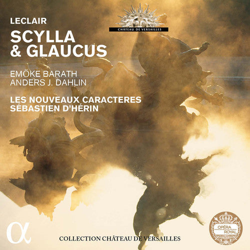 Leclair / Barath / Les Nouveaux Caracteres - Leclair: Scylla & Glaucus [3 CD]