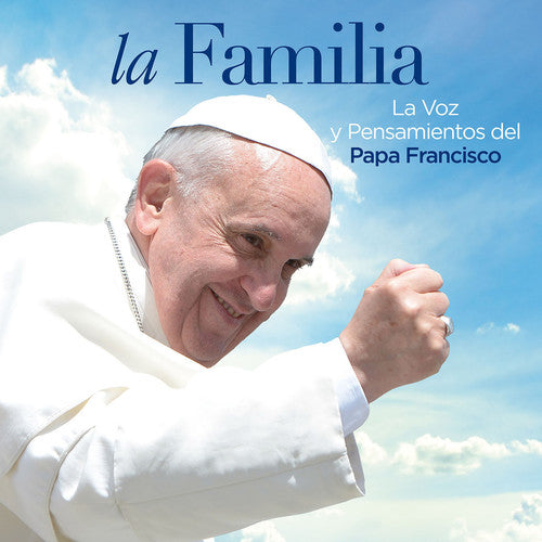 Papa Francisco - Familia la Voz y Pensamientos Del Papa Francisco [CD]