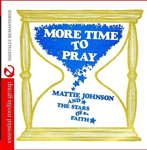 Mattie Johnson And The Stars Of Faith - More Time To Pray (Digitally Remastered) [CD]