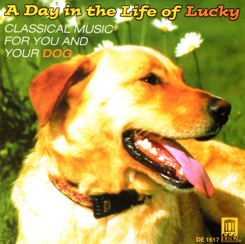 Day in the Life of Lucky: Classical for Dog / Var - Day in the Life of Lucky: Classical for Dog / Various [CD]