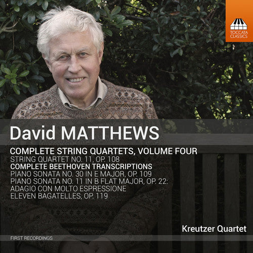 Beethoven / Kreutzer Quartet - David Matthews: Complete String Quartets, Vol. 4 [CD]