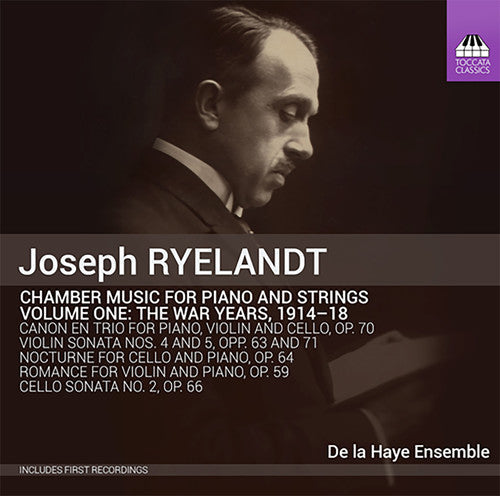 Joseph Ryelandt / De La Haye Ensemble - Joseph Ryelandt: Chamber Music For Piano & Strings: The War Years,Vol. 1 [CD]