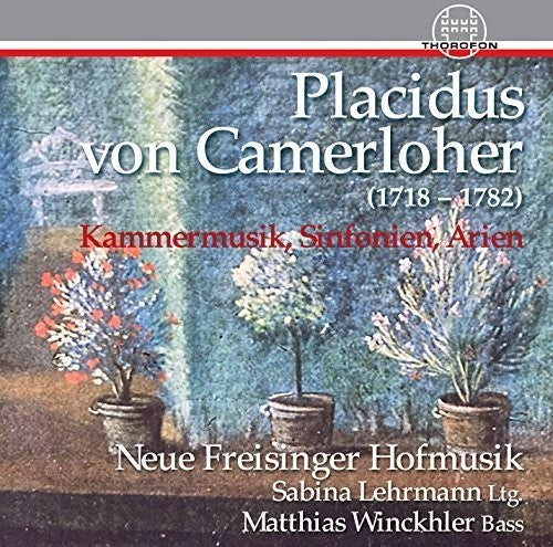 Camerloher / Neue Freisinger Hofmusik - Placidus von Camerloher: Chamber Music, Symphonies & Arias [CD]