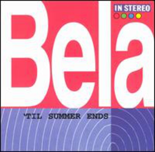 Bela - Til Summer Ends * [CD]