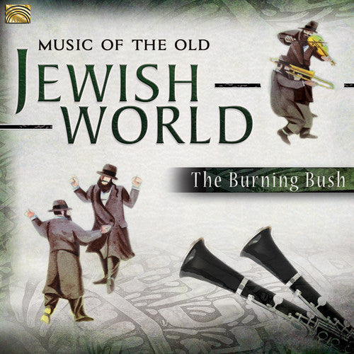 The Burning Bush - Music of the Old Jewish World [CD]