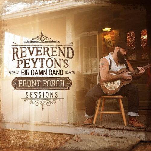 Reverend Peyton's Big Damn Band - Front Porch Sessions - Music CD