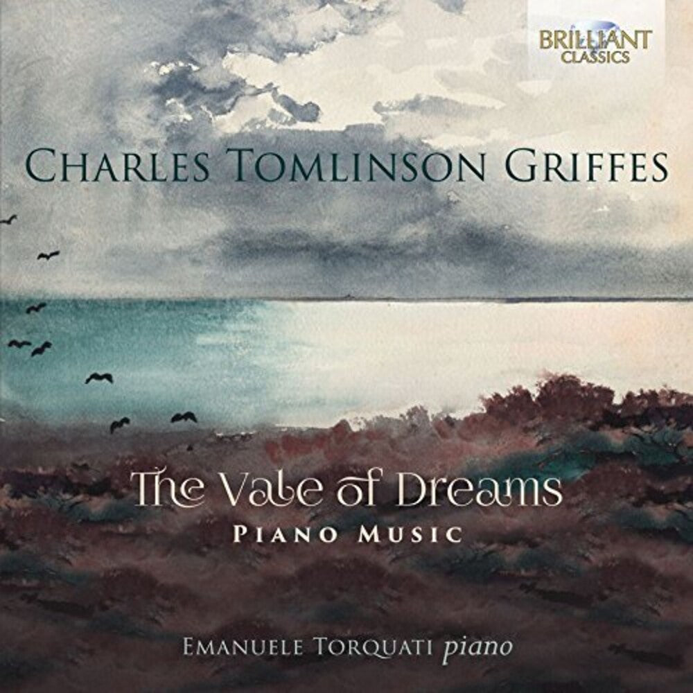 Emanuele Torquati - Charles Tomlinson Griffes: The Vale of Dreams [CD]