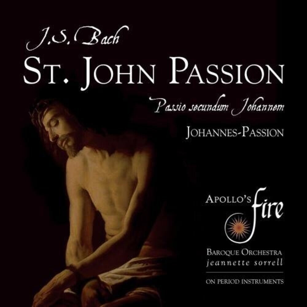 Bach / Apollos Fire / Jeannette Sorrell - Johann Sebastian Bach: St. John Passion [2 CD]