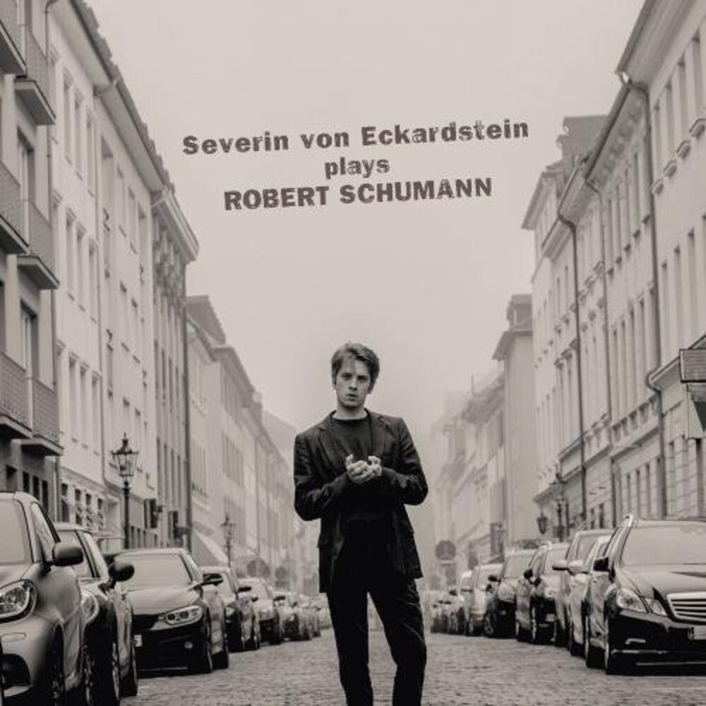 Severin Eckardstein Von - Severin von Eckardstein Plays Robert Schumann [CD]