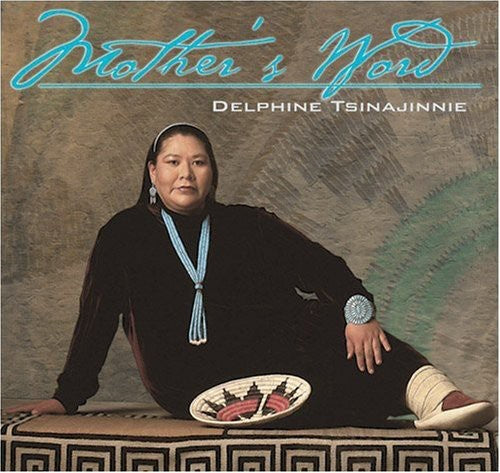 Delphine Tsinajinnie - Mother's Word [CD]