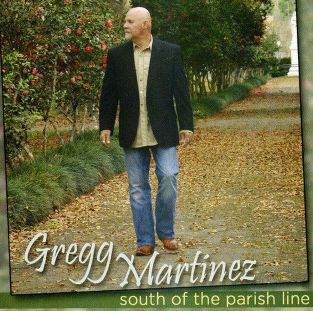 Gregg Martinez - South Of The Parish Line [CD]