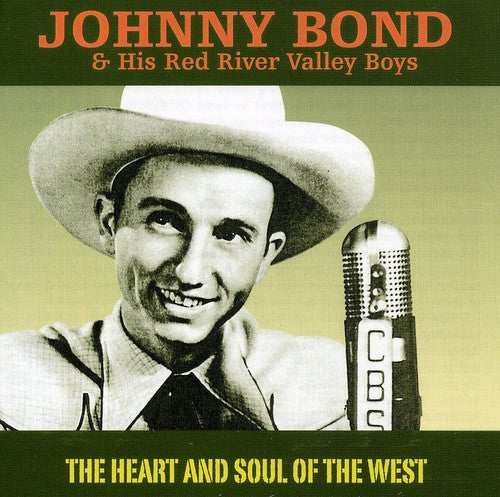 Johnny Bond & His Red River Valley Boys - Heart and Soul Of The West [CD]