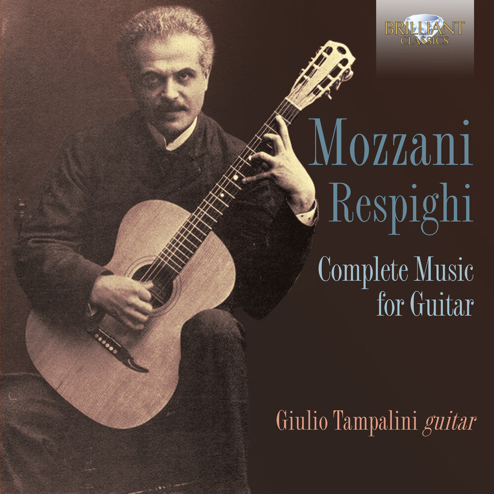 Mozzani-Respighi / Giulio Tampalini - Mozzani-Respighi: Complete Music For Guitar [CD]