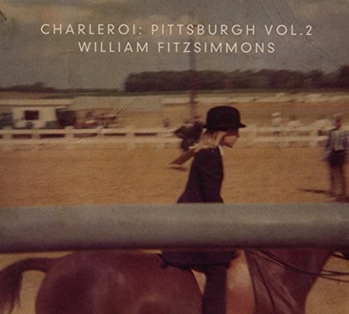 William Fitzsimmons - Charleroi: Pittsburgh, Vol. 2 [CD]
