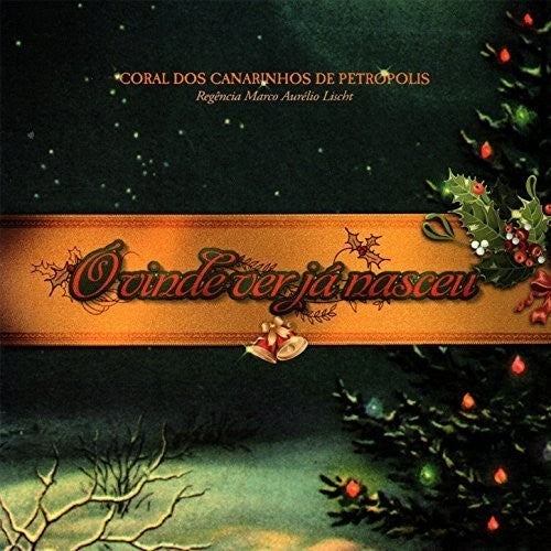 Coral dos Canarinhos de Petrópolis - O Vinde Ver Ja Nasceu [CD]