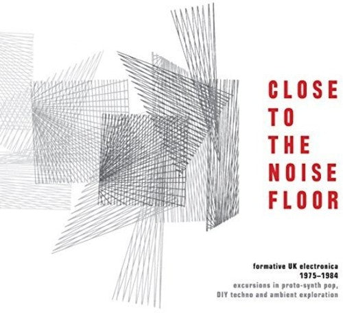 Close To The Noise Floor Formative Uk Electronica - Close to the Noise Floor: Formative UK Electronica [CD]