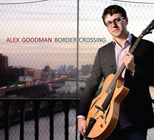 Alex Goodman - Border Crossing [CD]
